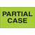 "Partial Case" (Fluorescent Green) Shipping and Handling Labels