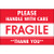 "Please Handle With Care - Fragile"  Shipping and Handling Labels