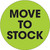 2" Circle - "Move To Stock" Fluorescent Green Pre-Printed Inventory Control Labels