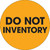 2" Circle - "Do Not Inventory" Fluorescent Orange Pre-Printed Inventory Control Labels 