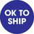 2" Circle - "OK To Ship" Blue Pre-Printed Inventory Control Labels