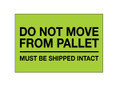 "Do Not Move From Pallet" (Fluorescent Green) Labels Shipping and Handling Labels