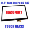1 of 2-image for15.6" Touch Screen Digitizer Glass Panel Acer Aspire M5-582PT-6852 M5-582PT-6644