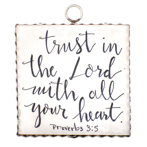 Gallery Art, Proverbs 3:5 " Trust in the Lord with all your heart"