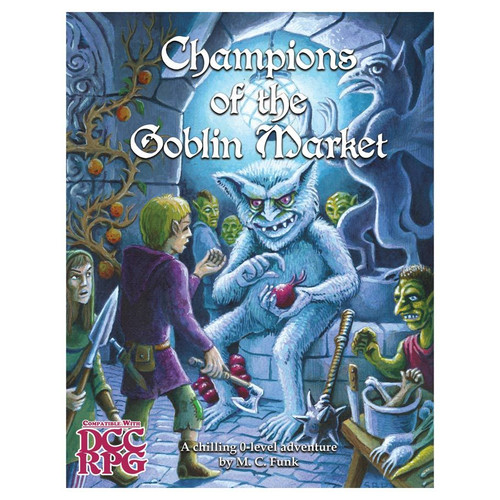 Dungeon Crawl Classics: Adventure: Champions of the Goblin Market