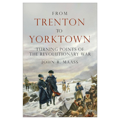 From Trenton to Yorktown From Trenton to Yorktown