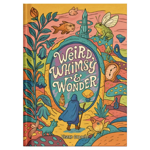 Weird, Whimsy & Wonder