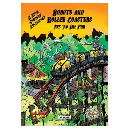 Savage Worlds: Zeta Complex: Robots and Roller Coasters: It's to Die For