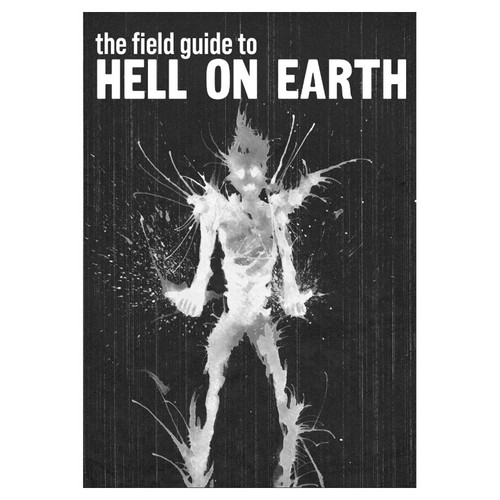 Mad As Hell: Field Guide to Hell on Earth