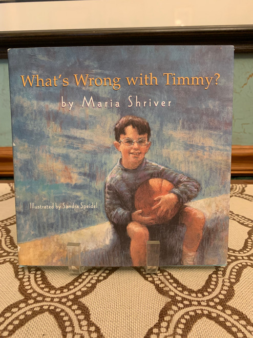 What's Wrong with Timmy? by Maria Shriver (2001, Hardcover) 1st Edition