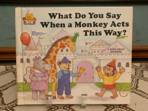 Magic Castle Readers Series: What Do You Say When a Monkey Acts This Way? by Jane Belk Moncure (1988, Hardcover)