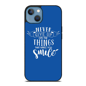 NEVER GIVE UP QOUTE iPhone 13 Case Cover NEVER GIVE UP QOUTE iPhone 13 Case Cover