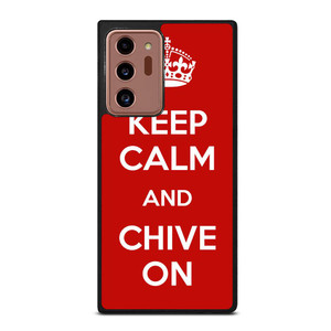 KEEP CALM AND CHIVE ON 4 Samsung Galaxy Note 20 Ultra Case Cover