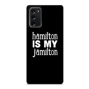 HAMILTON IS MY JAMILTON Samsung Galaxy Note 20 Case Cover HAMILTON IS MY JAMILTON Samsung Galaxy Note 20 Case Cover