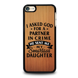 PARTNER IN CRIME DAUGHTER iPod Touch 6 Case Cover