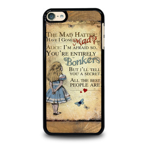 ALICE IN WONDERLAND BONKERS QUOTE iPod Touch 6 Case Cover ALICE IN WONDERLAND BONKERS QUOTE iPod Touch 6 Case Cover