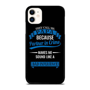 PARTNER IN CRIME PAPA iPhone 11 Case Cover PARTNER IN CRIME PAPA iPhone 11 Case Cover