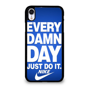 EVERY DAMN DAY JUST DO IT NIKE iPhone XR Case Cover