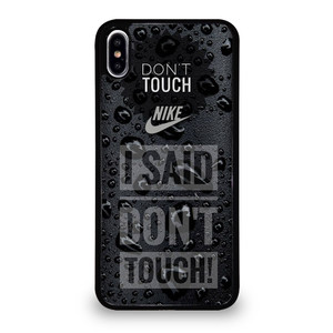 NIKE DON'T TOUCH MY PHONE iPhone XS Max Case Cover
