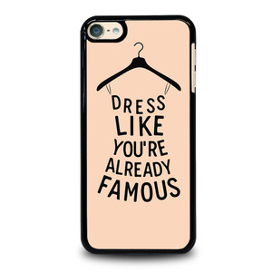 DRESS FAMOUS QUOTES iPod Touch 6 Case Cover