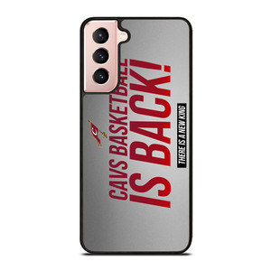 CLEVELAND CAVALIERS IS BACK Samsung Galaxy S21 Case Cover