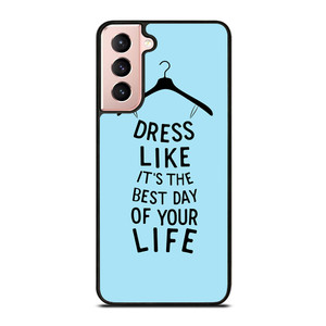 DRESS OF LIFE QUOTES Samsung Galaxy S21 Case Cover