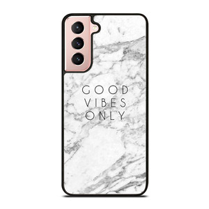 GOOD VIBES ONLY MARBLE Samsung Galaxy S21 Case Cover