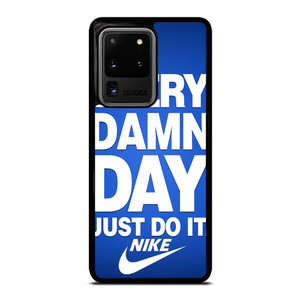 EVERY DAMN DAY JUST DO IT NIKE Samsung Galaxy S20 Ultra Case Cover
