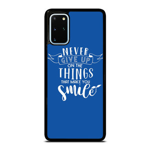 NEVER GIVE UP QOUTE Samsung Galaxy S20 Plus Case Cover