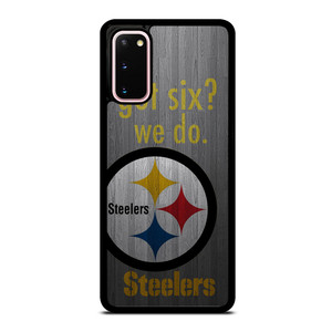 PITTSBURGH STEELERS GOT SIX Samsung Galaxy S20 Case Cover PITTSBURGH STEELERS GOT SIX Samsung Galaxy S20 Case Cover