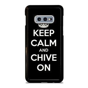 KEEP CALM AND CHIVE ON 3 Samsung Galaxy S10e Case Cover