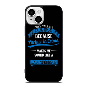 PARTNER IN CRIME PAPA iPhone 13 Mini Case Cover PARTNER IN CRIME PAPA iPhone 13 Mini Case Cover