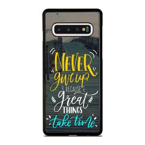 GREAT THINGS TAKE TIME QUOTES Samsung Galaxy S10 Case Cover