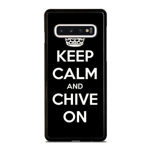 KEEP CALM AND CHIVE ON 3 Samsung Galaxy S10 Case Cover
