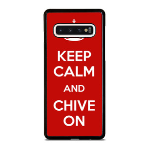 KEEP CALM AND CHIVE ON 4 Samsung Galaxy S10 Case Cover