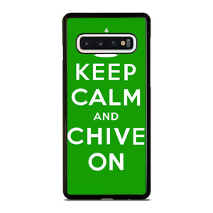 KEEP CALM AND CHIVE ON 6 Samsung Galaxy S10 Case Cover