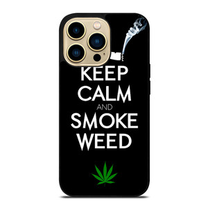 KEEP CALM AND SMOKE WEED 1 iPhone 14 Pro Max Case Cover
