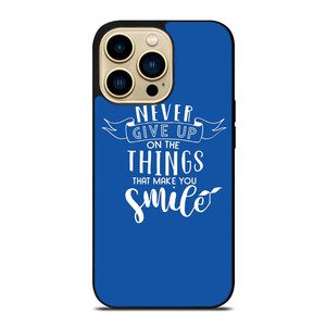 NEVER GIVE UP QOUTE iPhone 14 Pro Max Case Cover