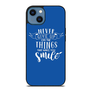 NEVER GIVE UP QOUTE iPhone 14 Case Cover