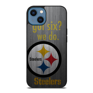 PITTSBURGH STEELERS GOT SIX iPhone 14 Case Cover