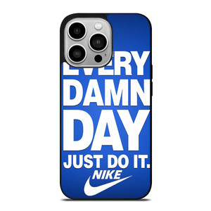 EVERY DAMN DAY JUST DO IT NIKE iPhone 14 Pro Case Cover