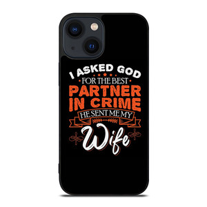 PARTNER IN CRIME WIFE iPhone 14 Plus Case Cover PARTNER IN CRIME WIFE iPhone 14 Plus Case Cover
