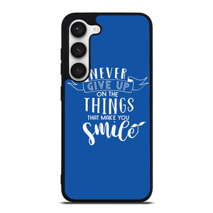NEVER GIVE UP QOUTE Samsung Galaxy S23 Case Cover NEVER GIVE UP QOUTE Samsung Galaxy S23 Case Cover