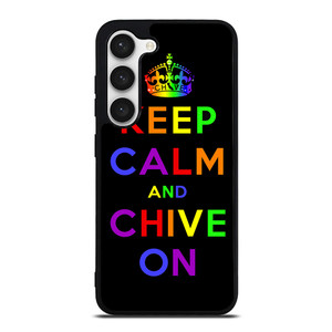 KEEP CALM AND CHIVE ON 1 Samsung Galaxy S23 Case Cover
