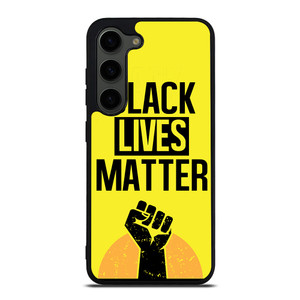 BLACK LIVES MATTER Samsung Galaxy S23 Plus Case Cover