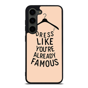 DRESS FAMOUS QUOTES Samsung Galaxy S23 Plus Case Cover