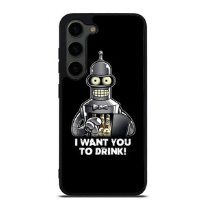 FUTURAMA BENDER I WANT YOU TO DRINK Samsung Galaxy S23 Plus Case Cover