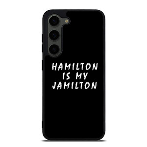 HAMILTON IS MY JAMILTON 2 Samsung Galaxy S23 Plus Case Cover