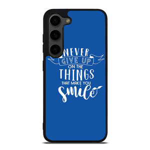 NEVER GIVE UP QOUTE Samsung Galaxy S23 Plus Case Cover