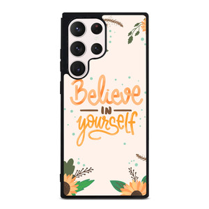 BELIEVE IN YOURSELF Samsung Galaxy S23 Ultra Case Cover BELIEVE IN YOURSELF Samsung Galaxy S23 Ultra Case Cover